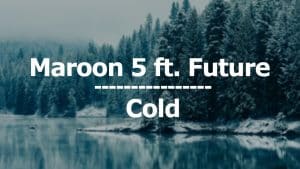Cold از Maroon 5 ft. Future