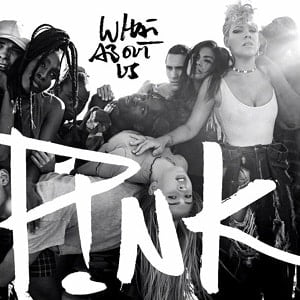 موزیک ویدیو Pink - What About Us