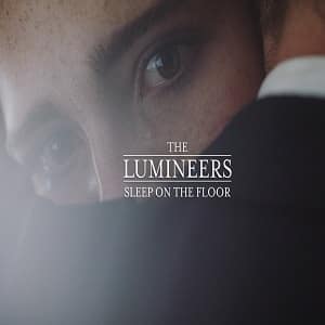 موزیک ویدیو The Lumineers - Sleep On The Floor