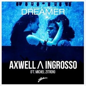 موزیک ویدیو Axwell Λ Ingrosso - Dreamer