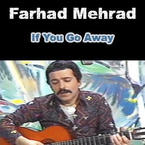 موزیک ویدیو Farhad Mehrad - If you go away