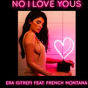 دانلود موزیک ویدیو No I Love Yous از Era Istrefi feat. French Montana با زیرنویس فارسی