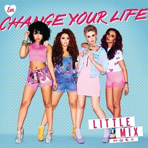 دانلود موزیک ویدیو Change Your Life از Little Mix با زیرنویس فارسی