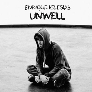 لیریک ویدیو Enrique Iglesias - UNWELL با زیرنویس