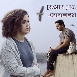 شو هندی Nain Na Jodeen Video - Badhaai Ho(Ayushmann Khurrana - Sanya Malhotra)(Rochak Kohli - Neha Kakkar) با زیرنویس
