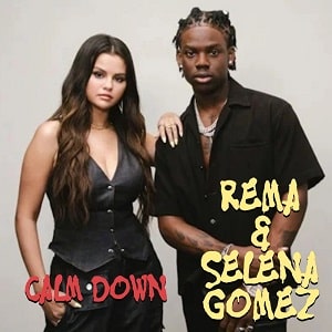 لیریک ویدیو Rema & Selena Gomez - Calm Down با زیرنویس