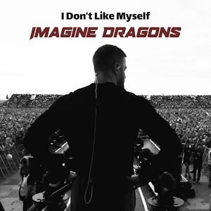موزیک ویدیو Imagine Dragons - I Dont Like Myself با زیرنویس