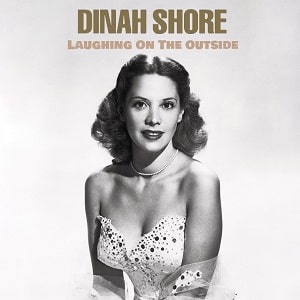 لیریک ویدیو Dinah Shore - Laughing on the Outside (Crying On The Inside) با زیرنویس
