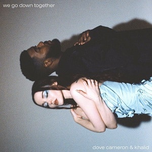 موزیک ویدیو Dove Cameron & Khalid - We Go Down Together با زیرنویس