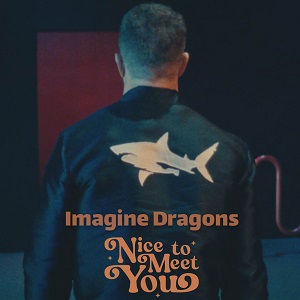 موزیک ویدیو Imagine Dragons - Nice to Meet You با زیرنویس